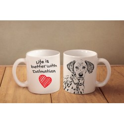 Dalmatyńczyk - kubek z wizerunkiem psa i napisem "Life is better...". Wysokiej jakości kubek ceramiczny.