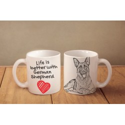 German Shepherd - a mug with a dog. "Life is better ...". High quality ceramic mug.