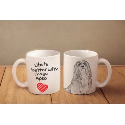 Lhasa Apso - a mug with a dog. "Life is better ...". High quality ceramic mug.