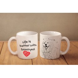 Samoyed - a mug with a dog. "Life is better ...". High quality ceramic mug.
