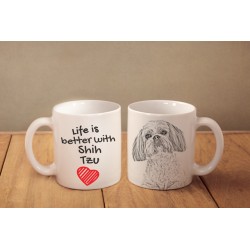 Shih Tzu - a mug with a dog. "Life is better ...". High quality ceramic mug.