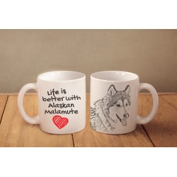 Alaskan Malamute - a mug with a dog. "Life is better ...". High quality ceramic mug.