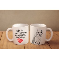 Bulldog americano - una taza con un perro. "Life is better...". Alta calidad taza de cerámica.