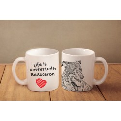 Beauceron - a mug with a dog. "Life is better ...". High quality ceramic mug.