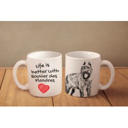 Flandres Cattle Dog - a mug with a dog. "Life is better ...". High quality ceramic mug.