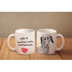 Dobermann uncropped - une tasse avec un chien. "Life is better". De haute qualité tasse en céramique.
