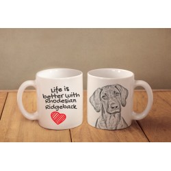Rhodesian Ridgeback - kubek z wizerunkiem psa i napisem "Life is better...". Wysokiej jakości kubek ceramiczny.
