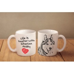 Siberian Husky - a mug with a dog. "Life is better ...". High quality ceramic mug.