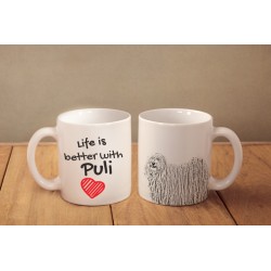 Puli - a mug with a dog. "Life is better ...". High quality ceramic mug.