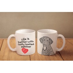 Curly coated retriever - a mug with a dog. "Life is better ...". High quality ceramic mug.