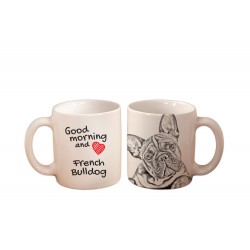 Buldog francuski - kubek z wizerunkiem psa i napisem "Good morning and love...". Wysokiej jakości kubek ceramiczny.