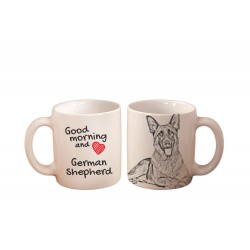 German Shepherd - a mug with a dog. "Good morning and love ...". High quality ceramic mug.