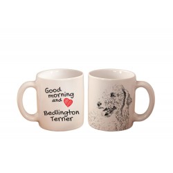 Bedlington Terrier - a mug with a dog. "Good morning and love ...". High quality ceramic mug.