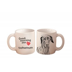 Dobermann uncropped - a mug with a dog. "Good morning and love ...". High quality ceramic mug.