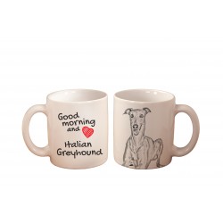 Italian Greyhound - a mug with a dog. "Good morning and love ...". High quality ceramic mug.