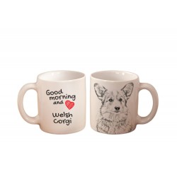 Welsh Corgi - a mug with a dog. "Good morning and love ...". High quality ceramic mug.