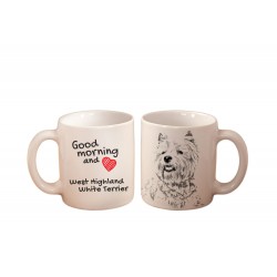 West Highland White Terrier - a mug with a dog. "Good morning and love ...". High quality ceramic mug.