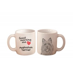 Australian terrier - a mug with a dog. "Good morning and love ...". High quality ceramic mug.