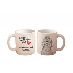 Wirehaired Vizsla - a mug with a dog. "Good morning and love ...". High quality ceramic mug.