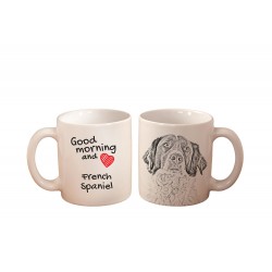 French Spaniel - a mug with a dog. "Good morning and love ...". High quality ceramic mug.