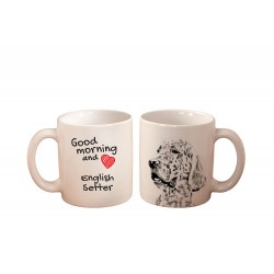English Setter - a mug with a dog. "Good morning and love ...". High quality ceramic mug.