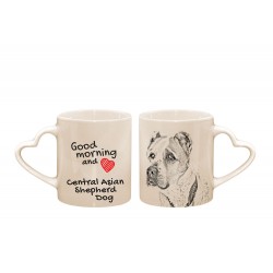 Central Asian Shepherd Dog - a heart mug with a dog. "Good morning and love ...". High quality ceramic mug.