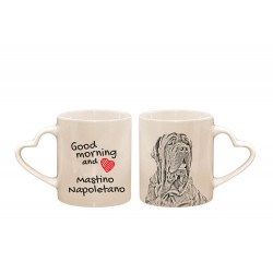 Neapolitan Mastiff - a heart mug with a dog. "Good morning and love ...". High quality ceramic mug.