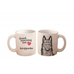 Schipperke - a mug with a dog. "Good morning and love ...". High quality ceramic mug.