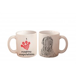 Neapolitan Mastiff - a mug with a dog. "I love...". High quality ceramic mug.