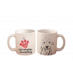 Old english sheepdog - a mug with a dog. "I love...". High quality ceramic mug.