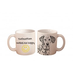 Dalmatyńczyk - kubek z wizerunkiem psa i napisem "... makes me happy". Wysokiej jakości kubek ceramiczny.