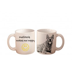 Malinois - a mug with a dog. "... makes me happy". High quality ceramic mug.