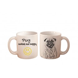 Pug - a mug with a dog. "... makes me happy". High quality ceramic mug.