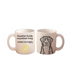 Greater Swiss Mountain Dog - a mug with a dog. "... makes me happy". High quality ceramic mug.