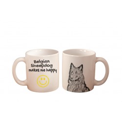 Belgian Shepherd 2 - a mug with a dog. "... makes me happy". High quality ceramic mug.