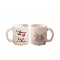 Kot brytyjski krótkowłosy - kubek z wizerunkiem kota i napisem "Good morning and love...". Wysokiej jakości kubek ceramiczny.